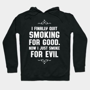 Quit Smoking For Good Smoker and Vaper Hoodie